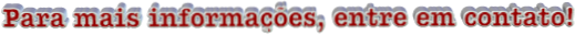 Para mais informações, entre em contato!
