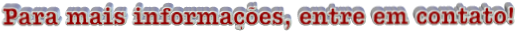 Para mais informações, entre em contato!