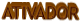 ATIVADOR