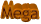 Mega